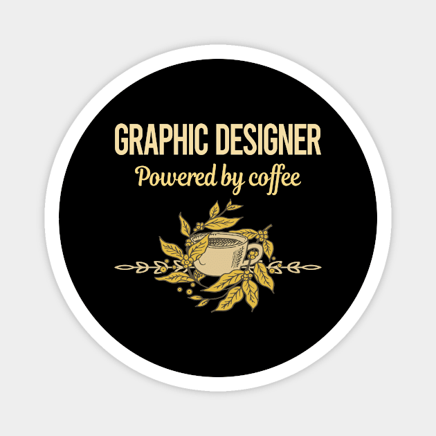 Powered By Coffee Graphic Designer Magnet by lainetexterbxe49